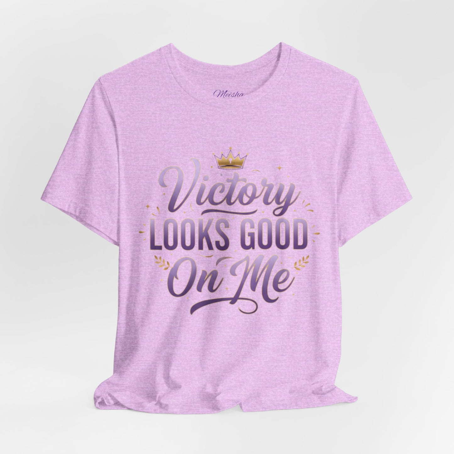 Victory Looks Good On Me Tee - Crown Edition