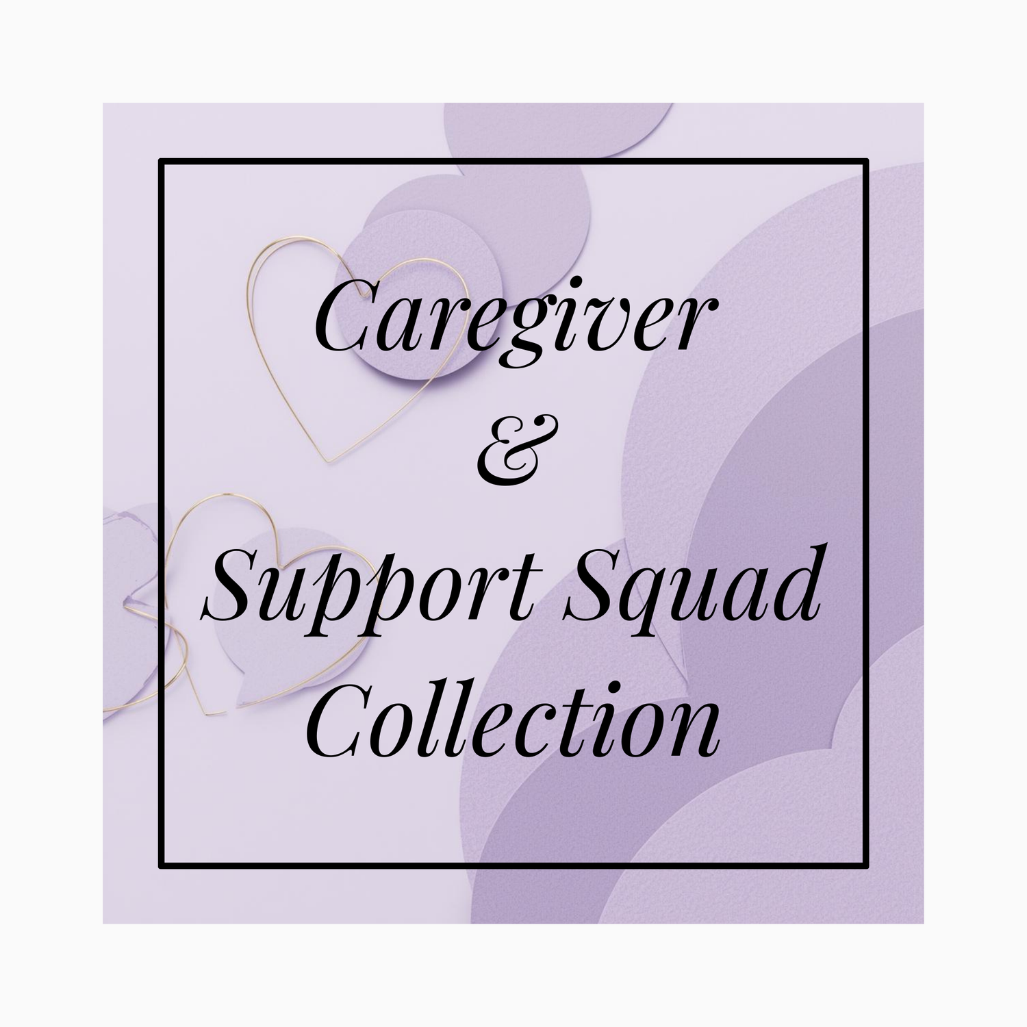 Caregiver & Support Squad Collection