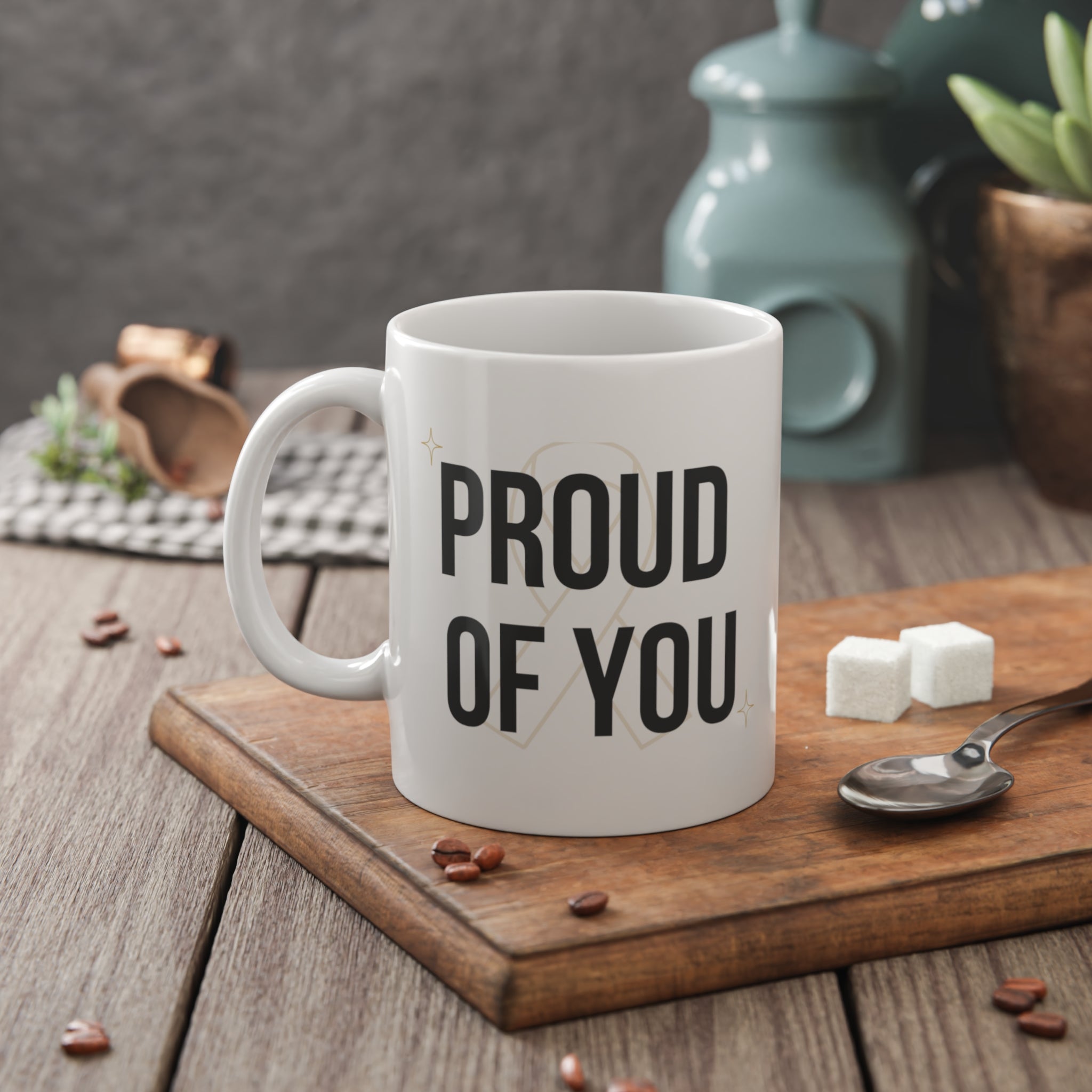 Proud of You Mug | Survivor Gifts Collection