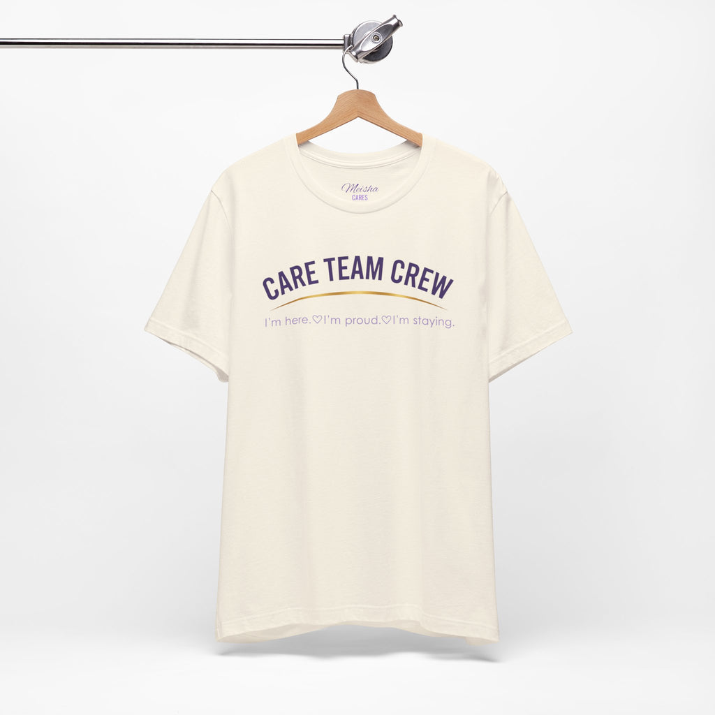 Care Team Crew Unisex Tee (Support Squad Edition)