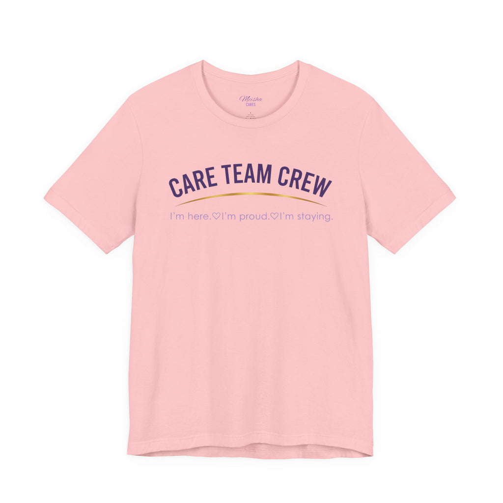 Care Team Crew Unisex Tee (Support Squad Edition)