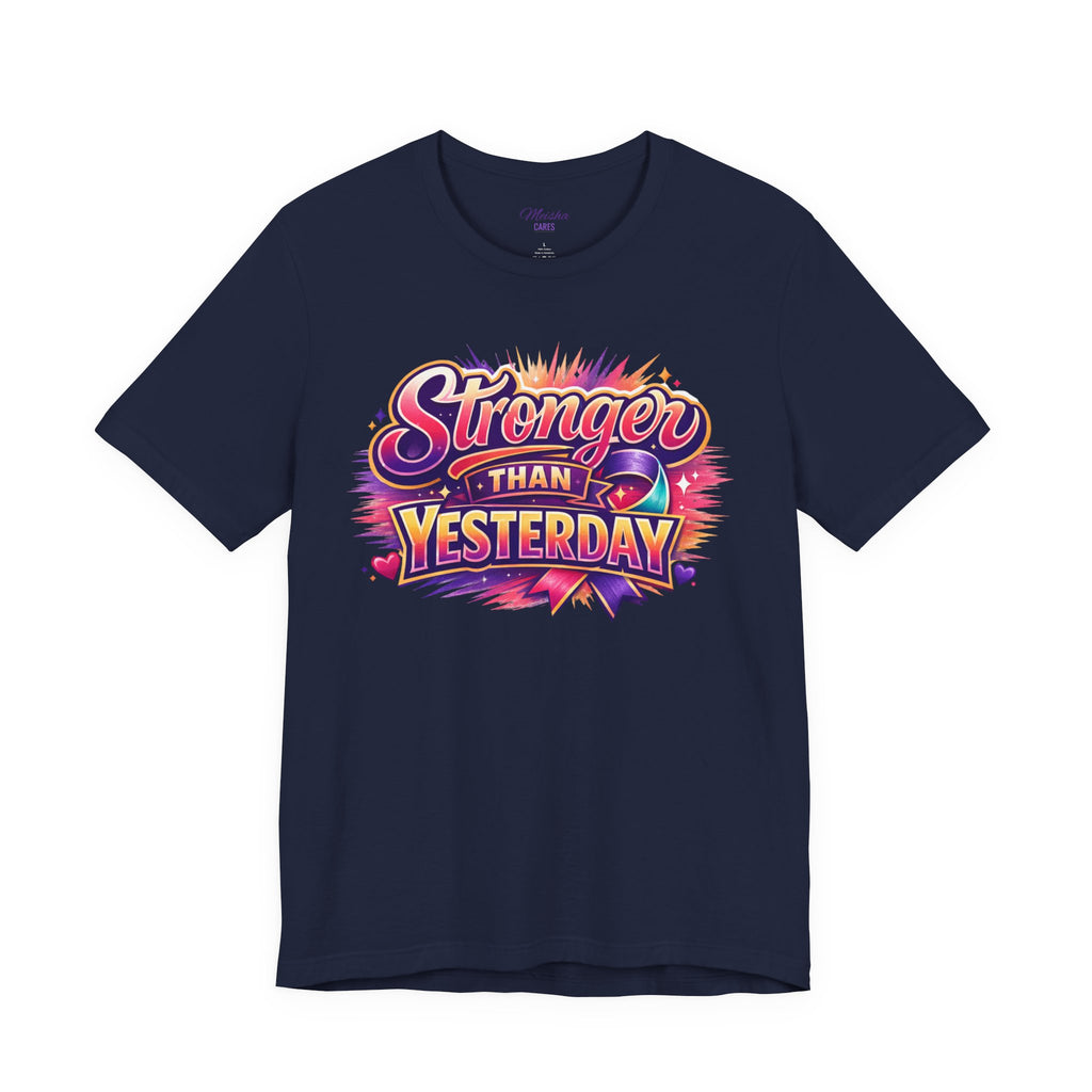 Stronger Than Yesterday Tee