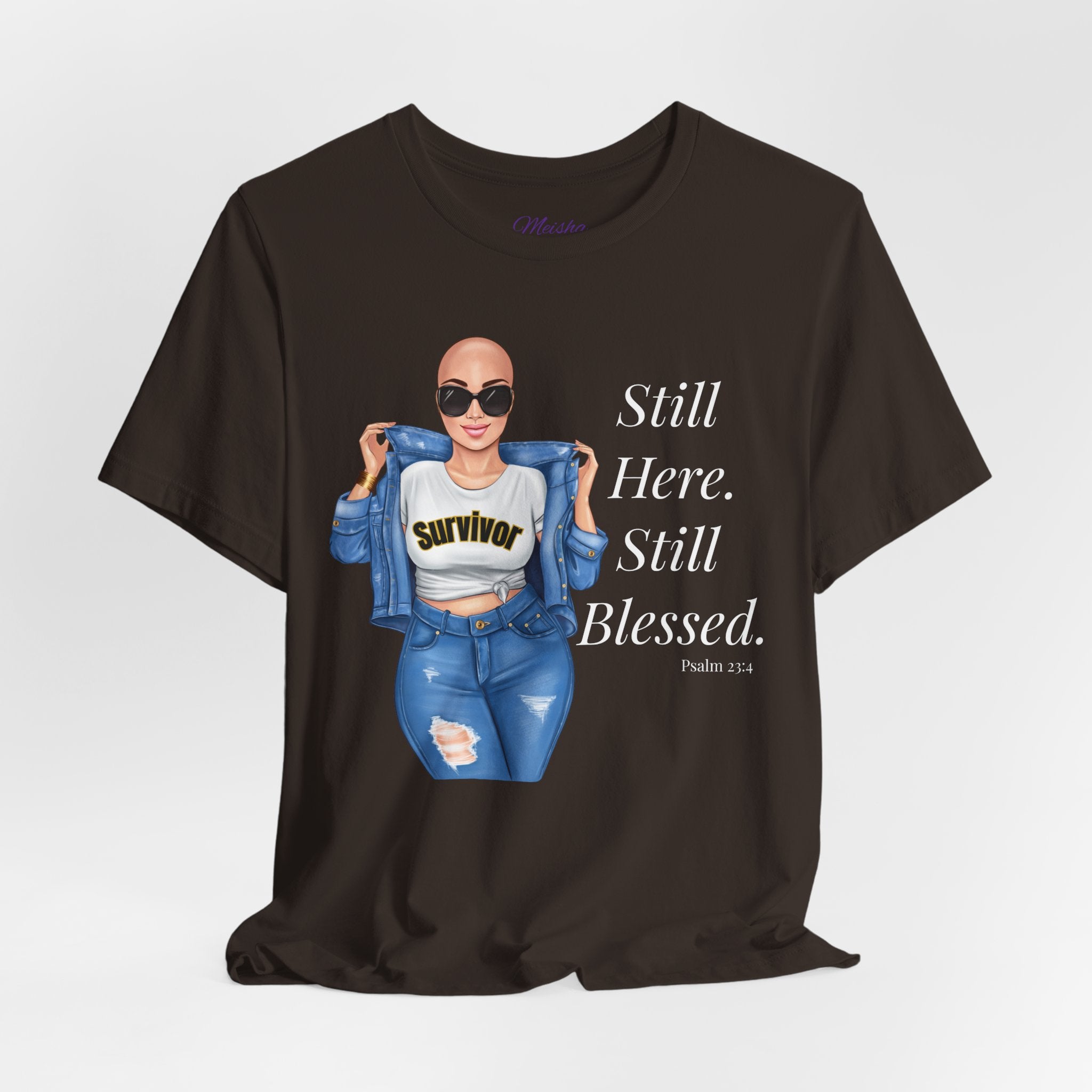 Still Here Still Blessed Shirt | Cancer Survivor Tee | Faith-Based Inspirational Apparel | Psalm 23:4