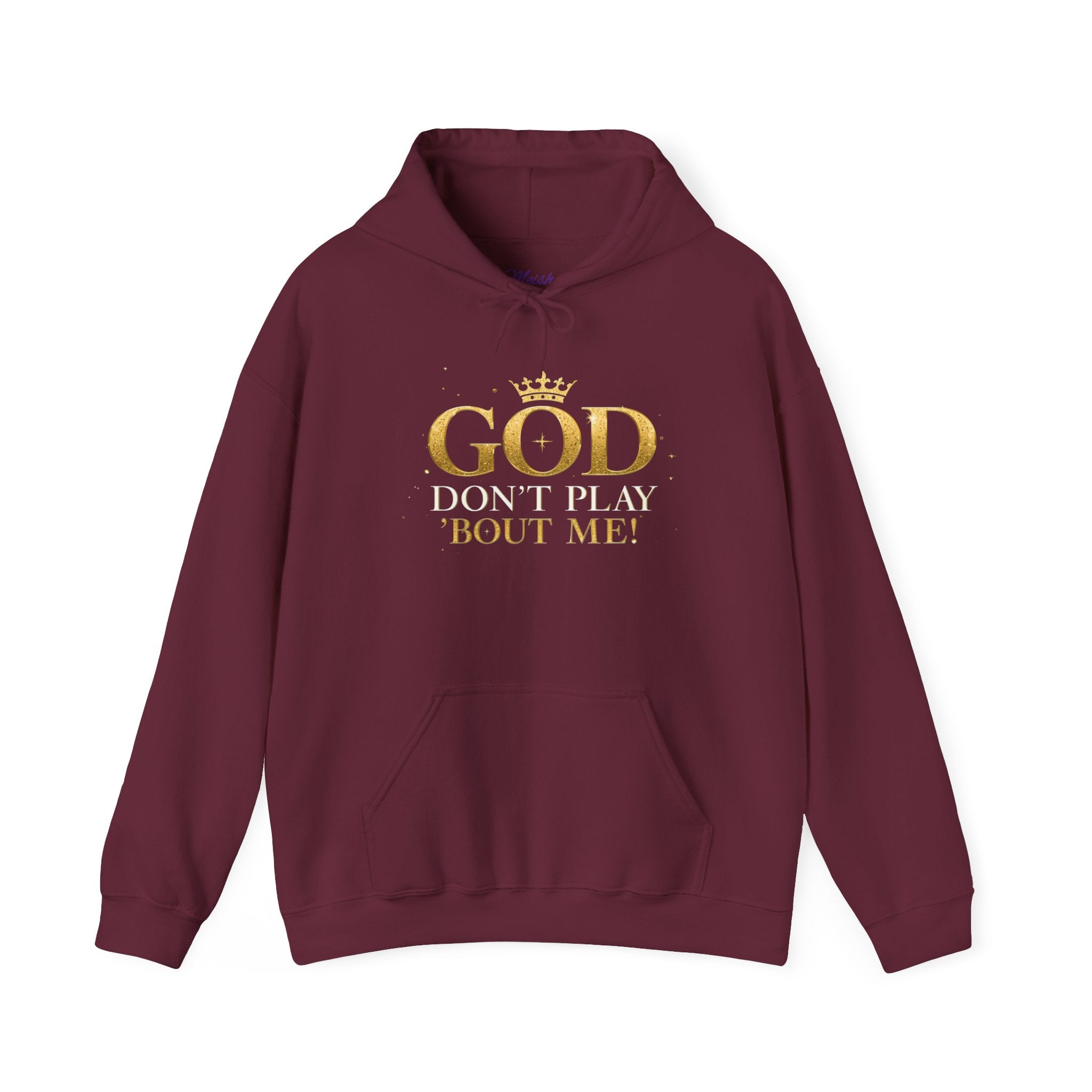 GOD Don’t Play ’Bout Me Hoodie