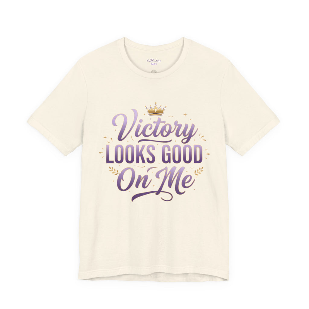 Victory Looks Good On Me Tee - Crown Edition