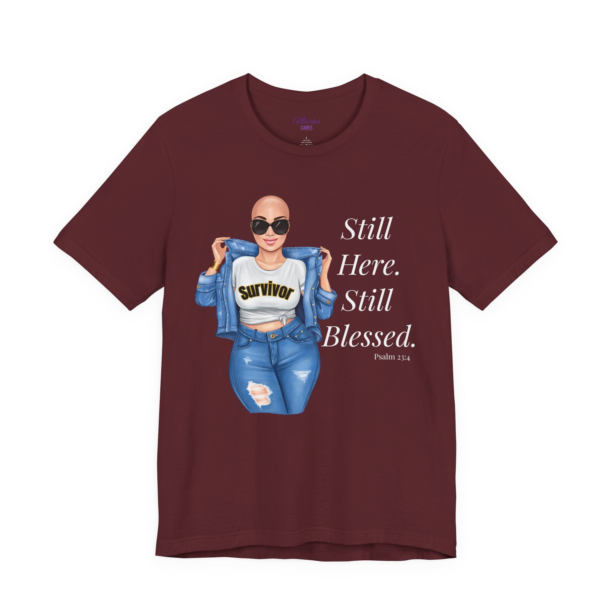 Still Here Still Blessed Shirt | Cancer Survivor Tee | Faith-Based Inspirational Apparel | Psalm 23:4