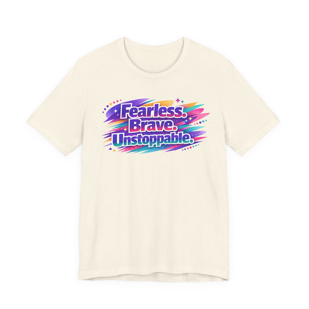 Fearless Brave Unstoppable Tee