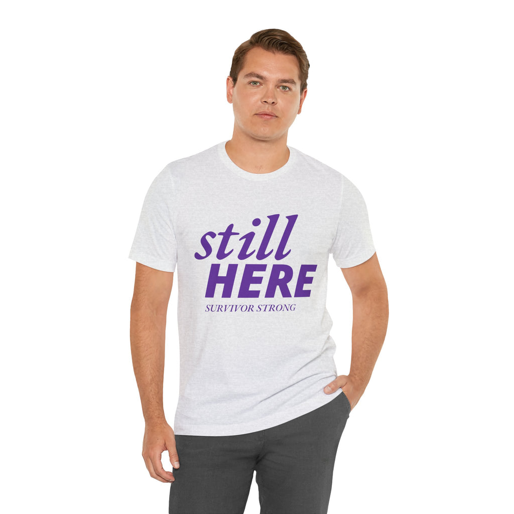Still Here Tee – Survivor Strong Edition