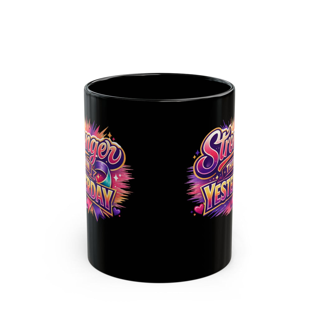 Stronger Than Yesterday Black Coffee Mug (11oz & 15oz)
