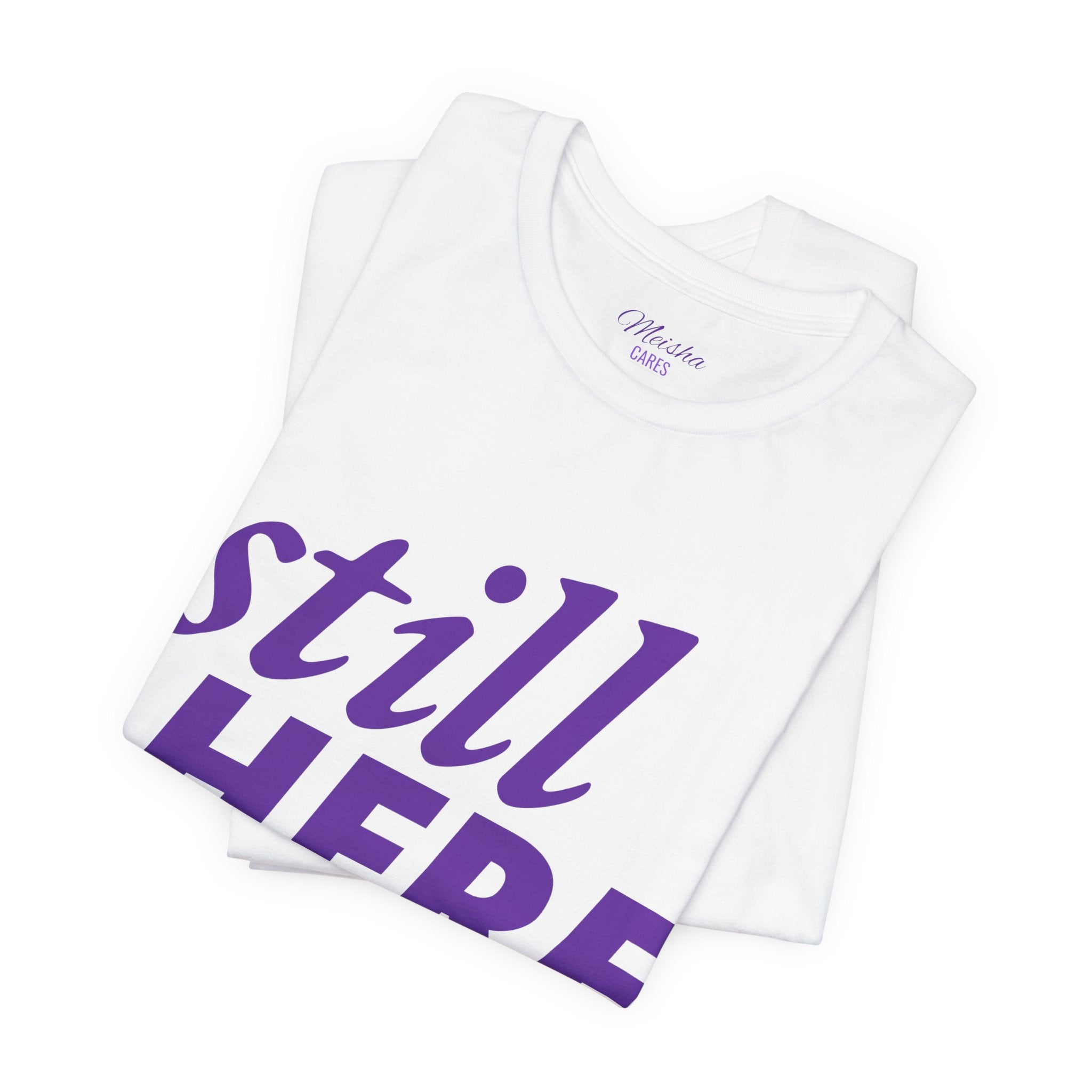 Still Here Tee – Survivor Strong Edition