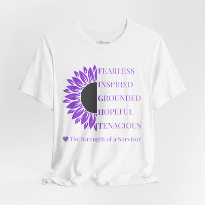 Strength of a Survivor Tee - Fearless. Inspired. Grounded. Hopeful. Tenacious.