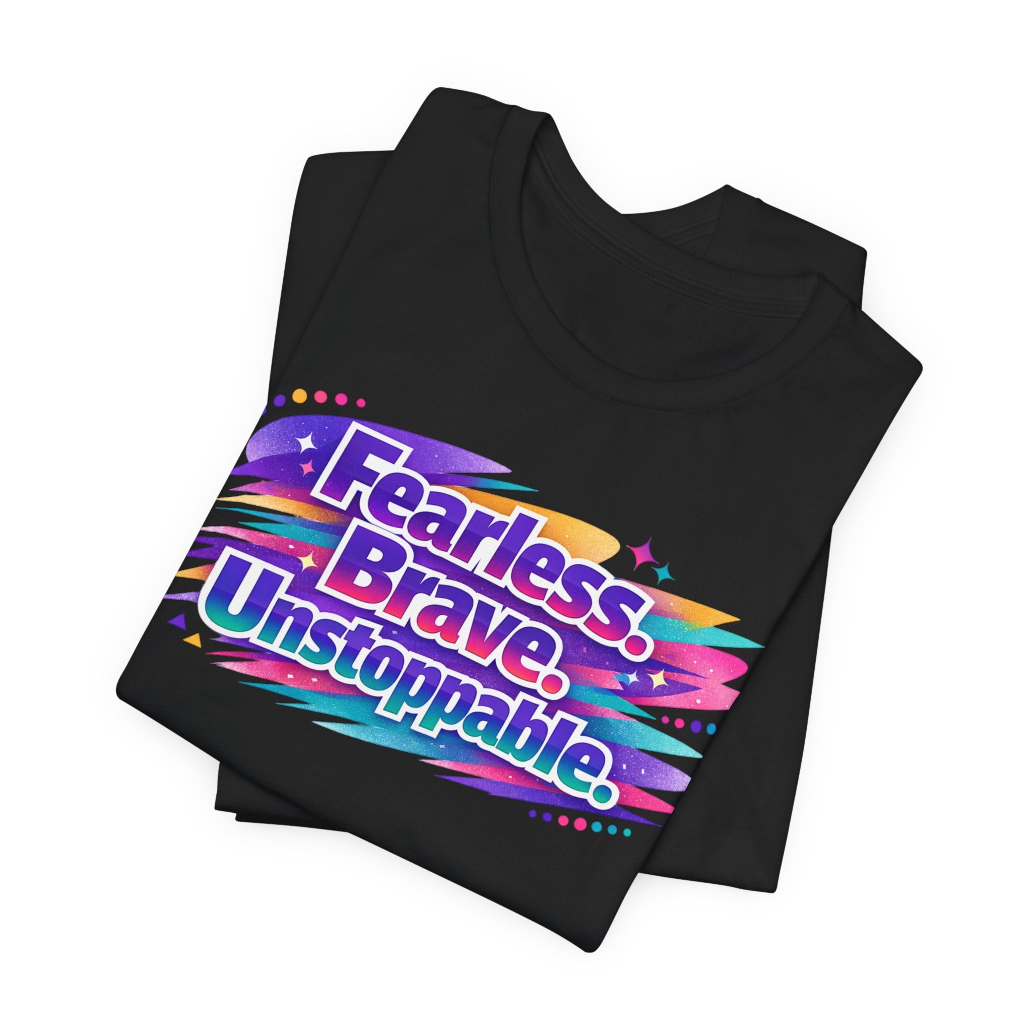 Fearless Brave Unstoppable Tee