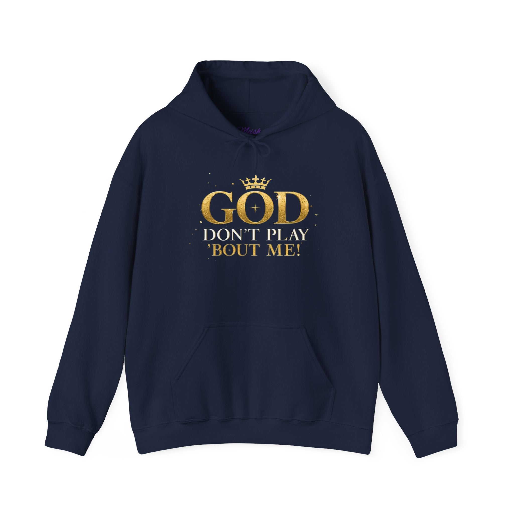 GOD Don’t Play ’Bout Me Hoodie