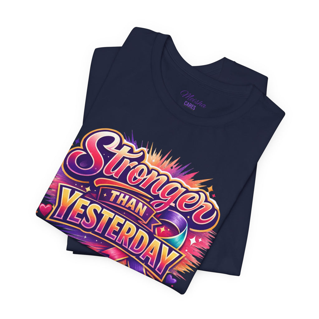 Stronger Than Yesterday Tee
