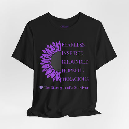 Strength of a Survivor Tee - Fearless. Inspired. Grounded. Hopeful. Tenacious.