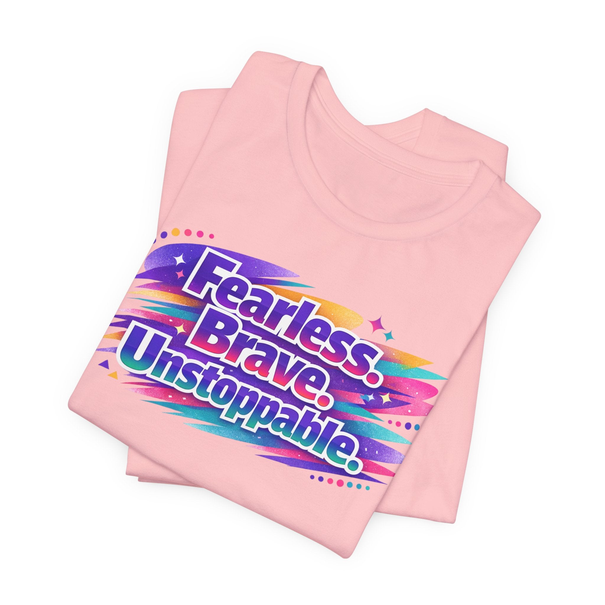 Fearless Brave Unstoppable Tee