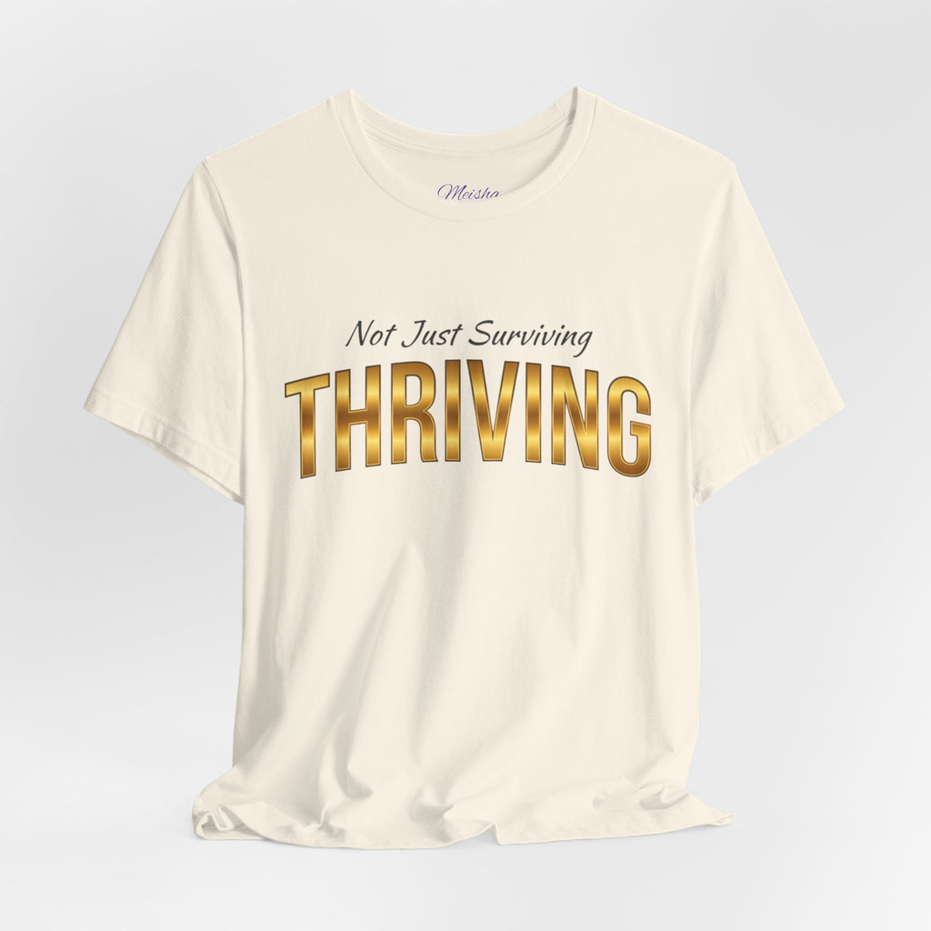 Not Just Surviving — Thriving Inspirational Warrior Tee