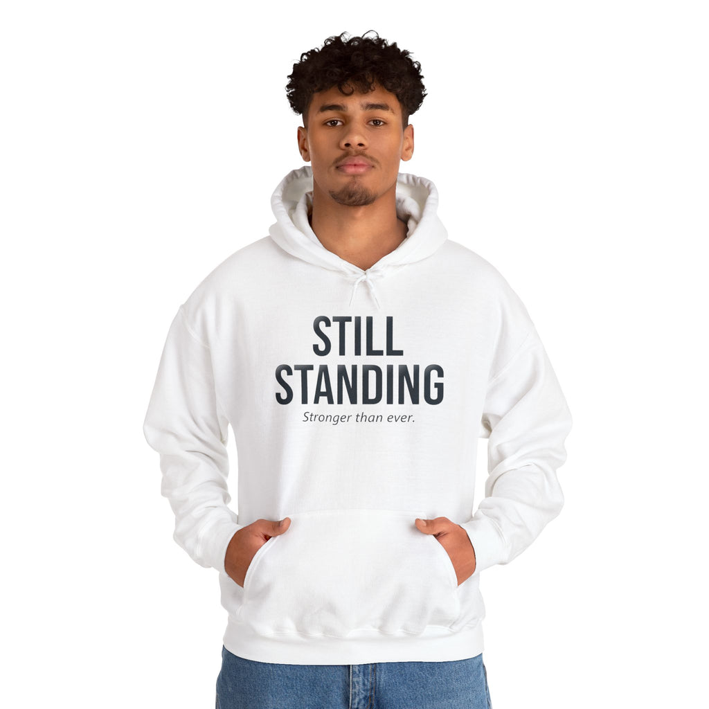 Still Standing Hoodie — Survivor Gift | Stronger Than Ever