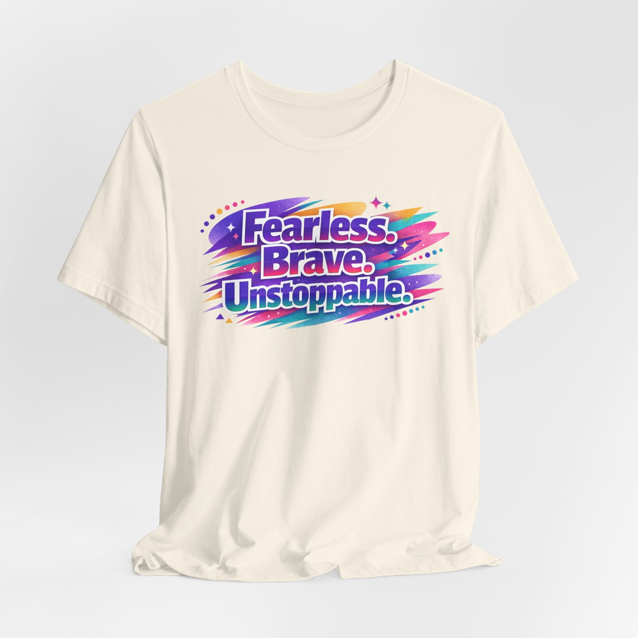 Fearless Brave Unstoppable Tee