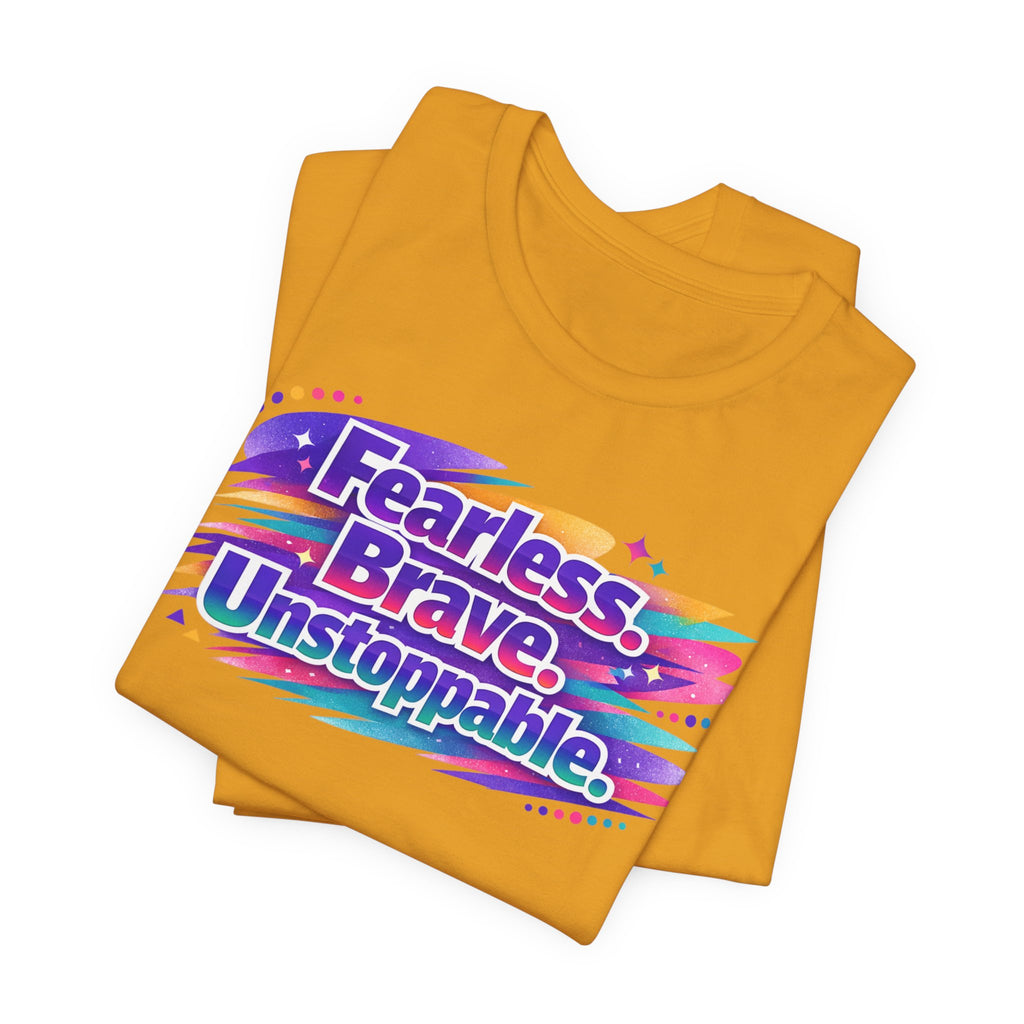 Fearless Brave Unstoppable Tee