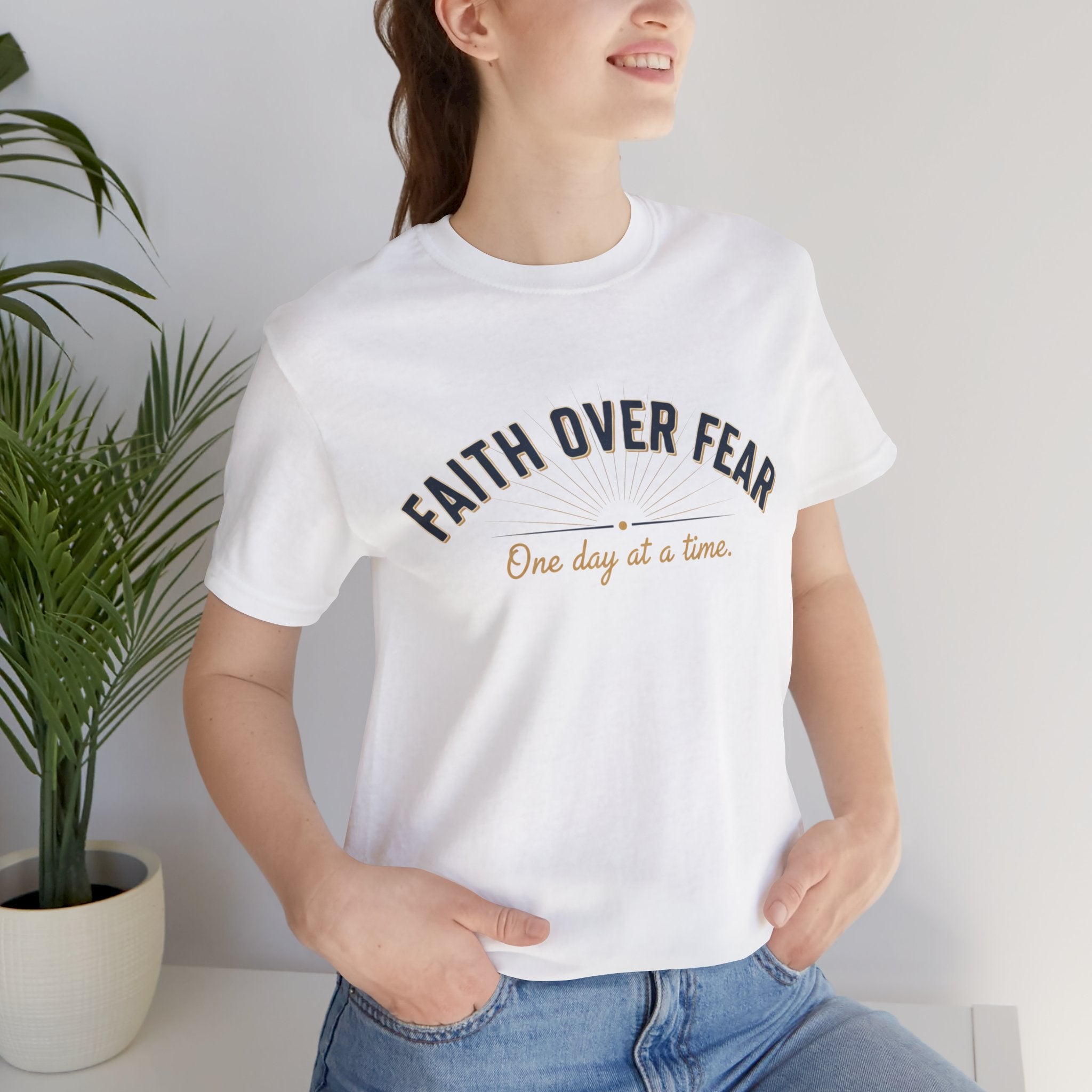 Faith Over Fear T-Shirt — "One Day at a Time"