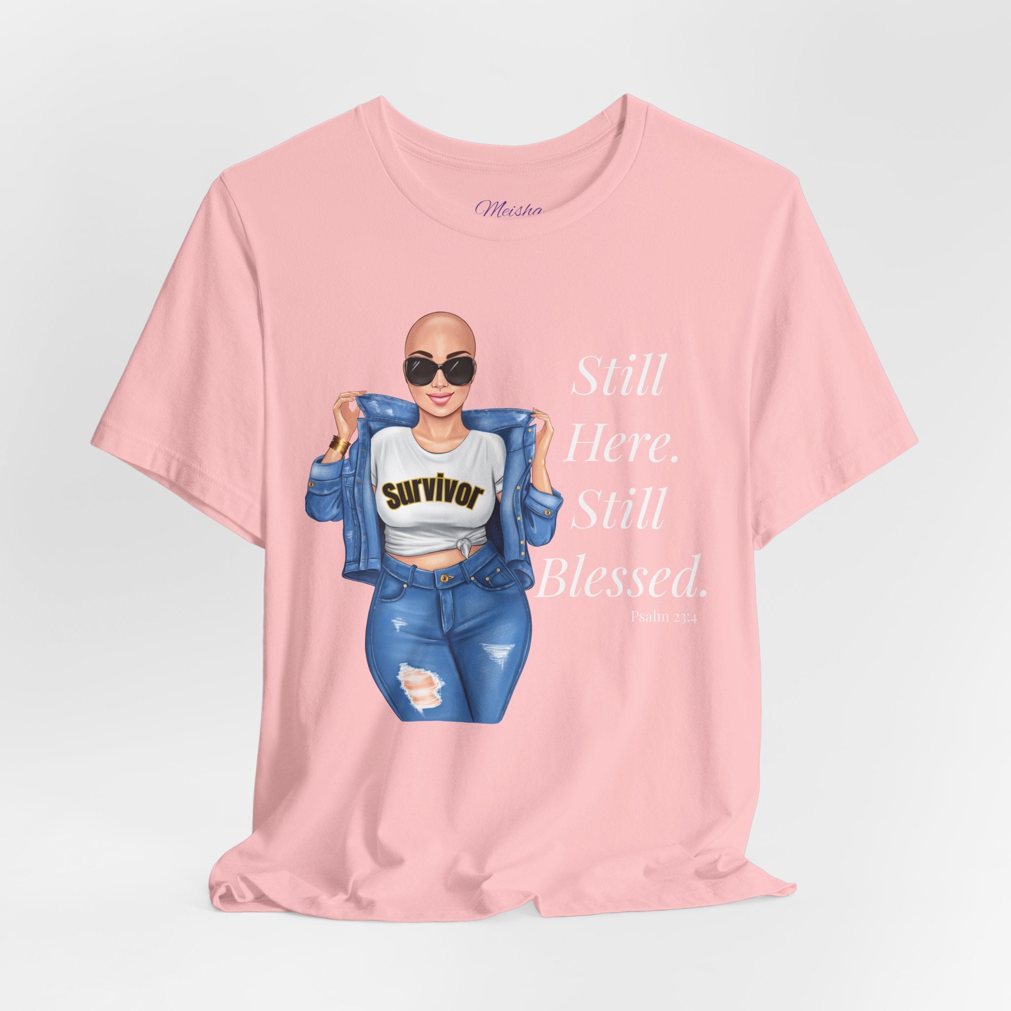 Still Here Still Blessed Shirt | Cancer Survivor Tee | Faith-Based Inspirational Apparel | Psalm 23:4