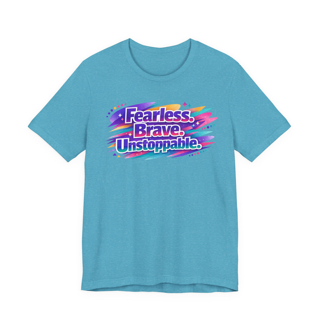 Fearless Brave Unstoppable Tee