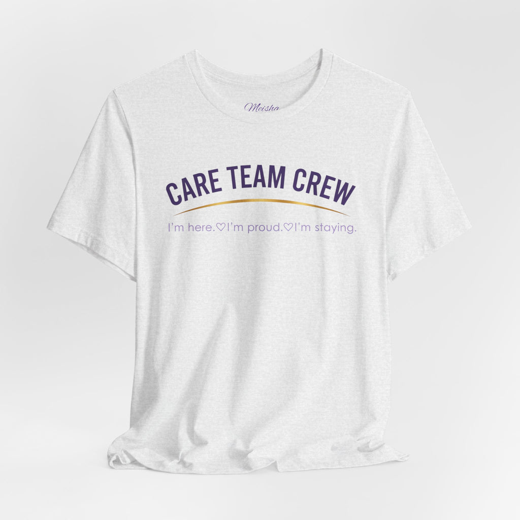 Care Team Crew Unisex Tee (Support Squad Edition)
