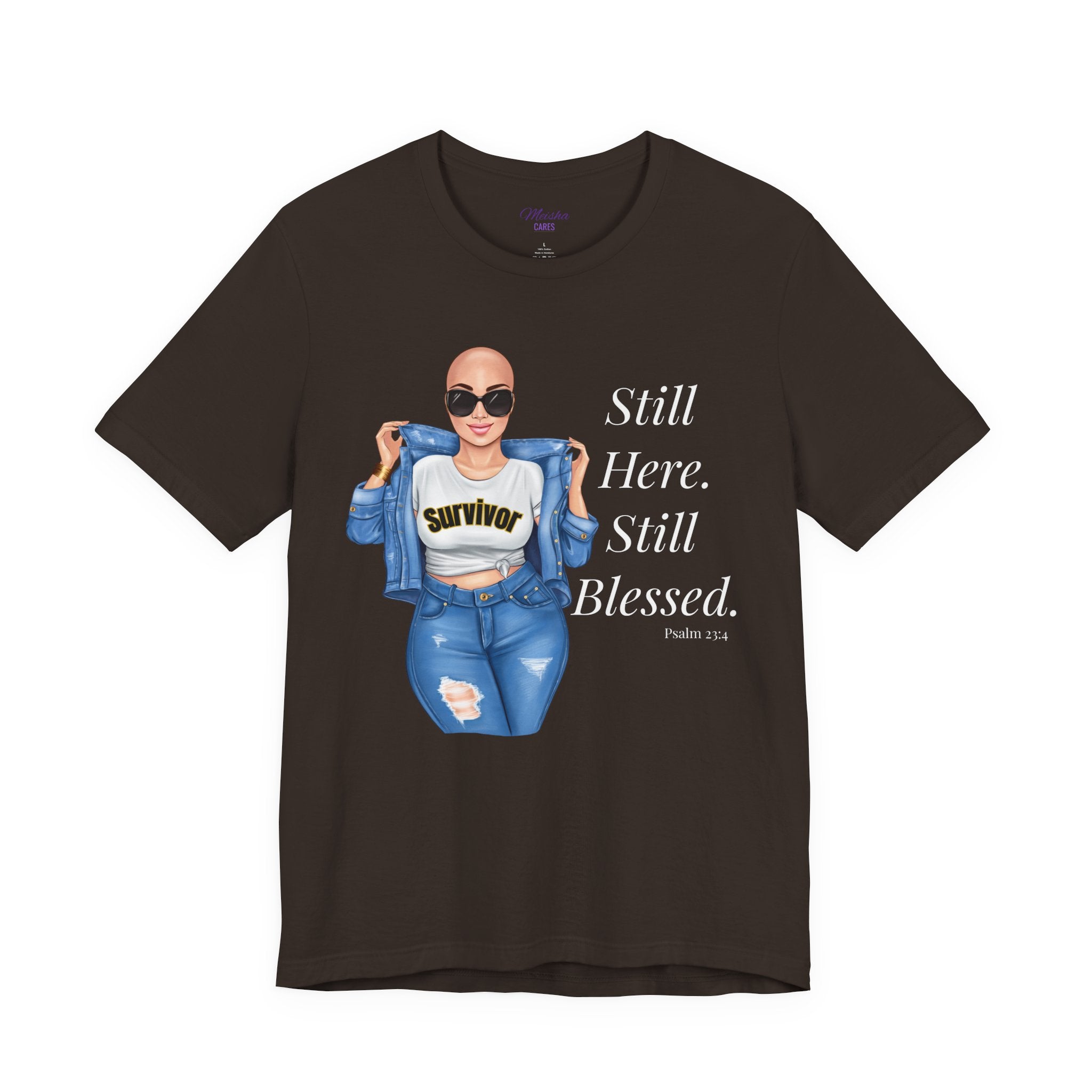 Still Here Still Blessed Shirt | Cancer Survivor Tee | Faith-Based Inspirational Apparel | Psalm 23:4