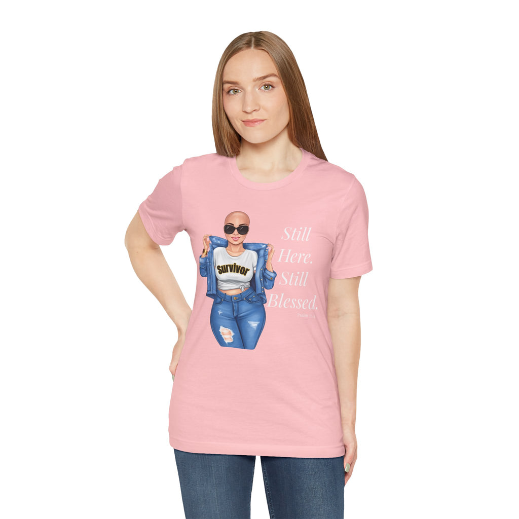 Still Here Still Blessed Shirt | Cancer Survivor Tee | Faith-Based Inspirational Apparel | Psalm 23:4
