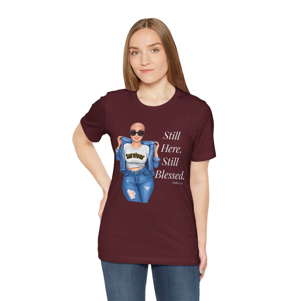 Still Here Still Blessed Shirt | Cancer Survivor Tee | Faith-Based Inspirational Apparel | Psalm 23:4