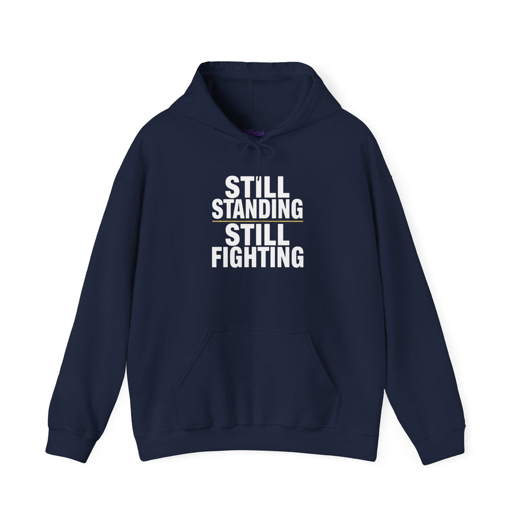 Still Standing. Still Fighting. Warrior Hoodie