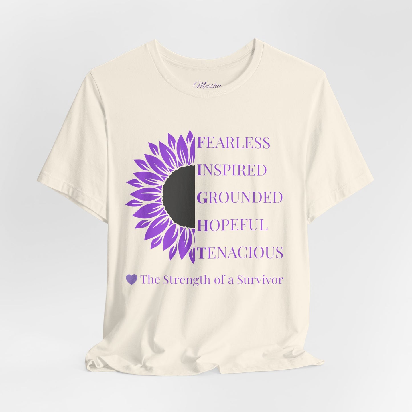 Strength of a Survivor Tee - Fearless. Inspired. Grounded. Hopeful. Tenacious.