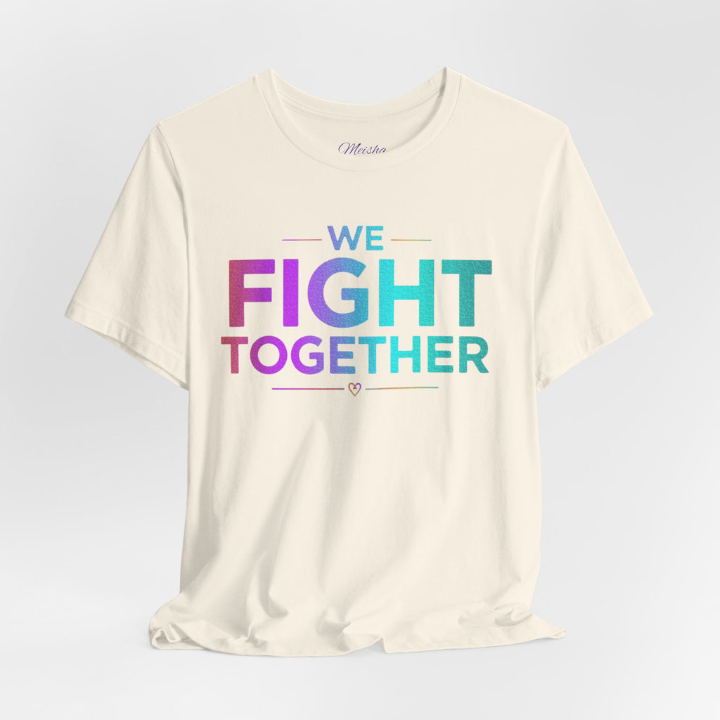 We Fight Together Tee
