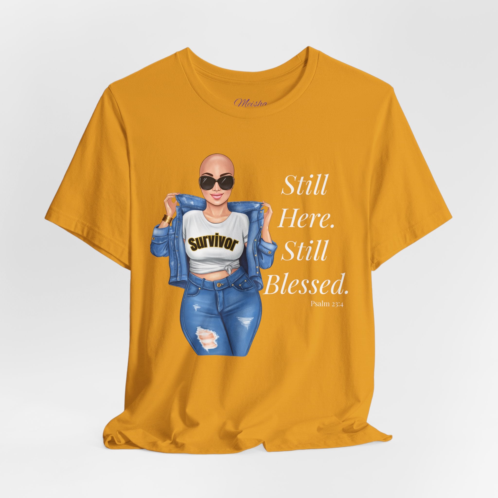Still Here Still Blessed Shirt | Cancer Survivor Tee | Faith-Based Inspirational Apparel | Psalm 23:4