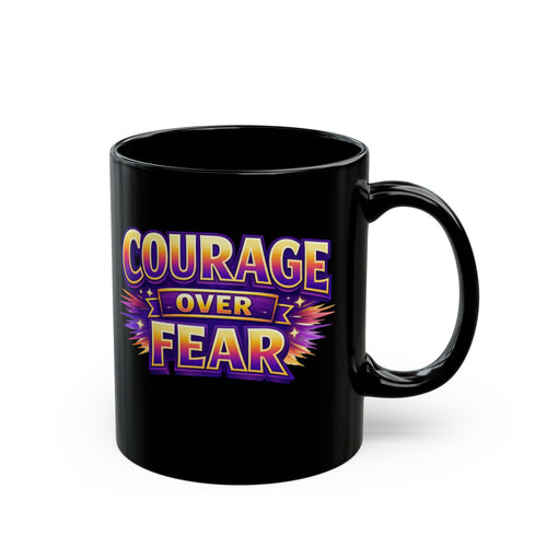 Courage Over Fear Coffee Mug — Inspirational Black Ceramic (11oz & 15oz)