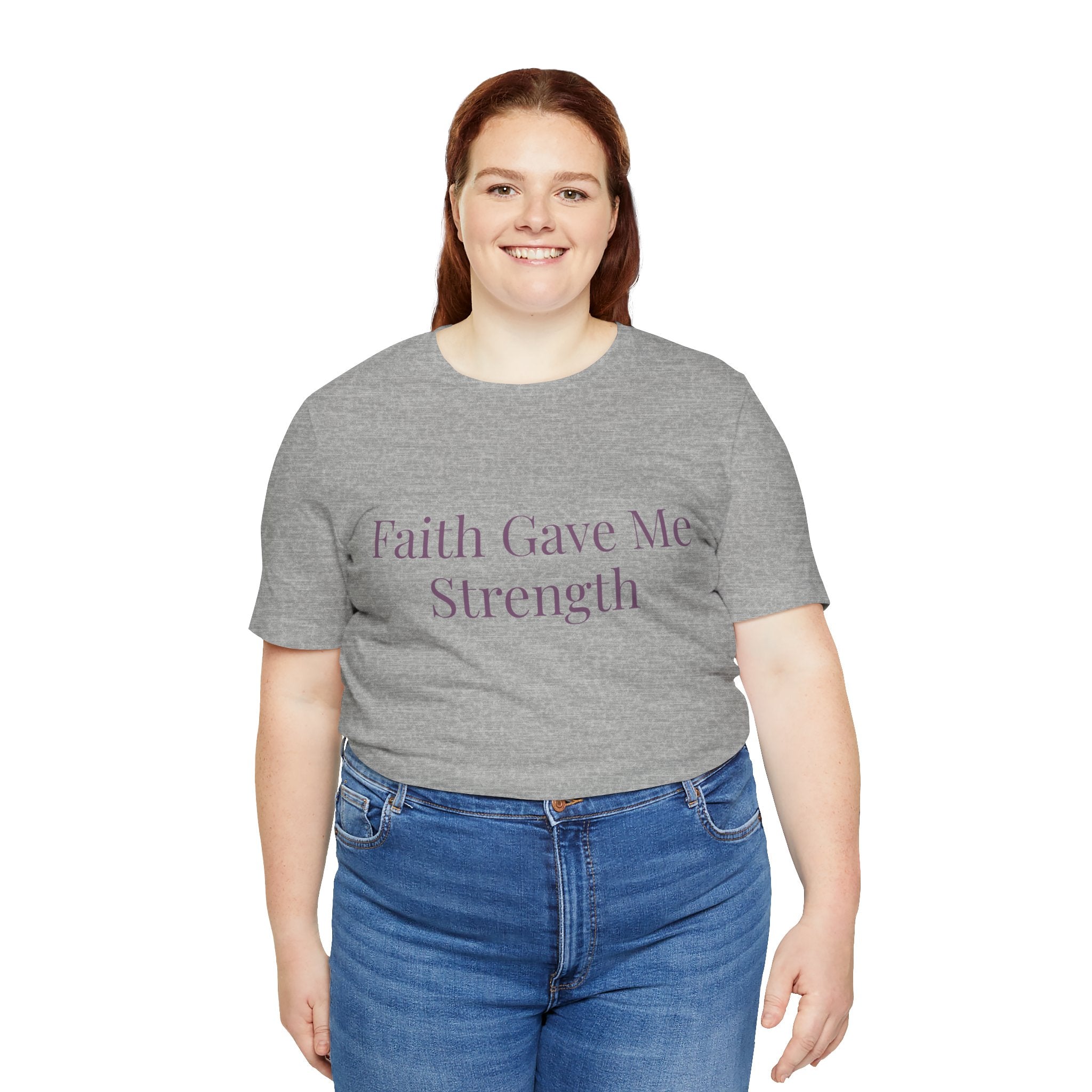 Faith Gave Me Strength T-Shirt | Inspirational Faith & Resilience Tee