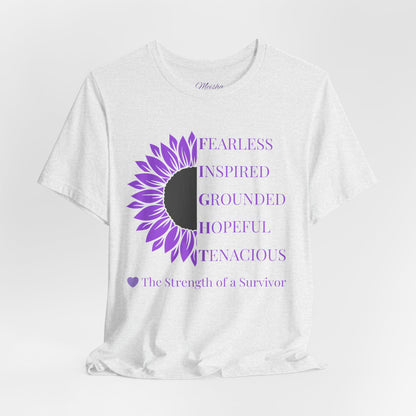 Strength of a Survivor Tee - Fearless. Inspired. Grounded. Hopeful. Tenacious.