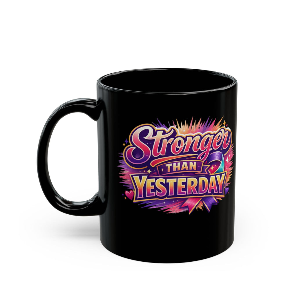 Stronger Than Yesterday Black Coffee Mug (11oz & 15oz)