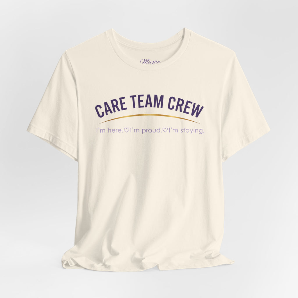 Care Team Crew Unisex Tee (Support Squad Edition)