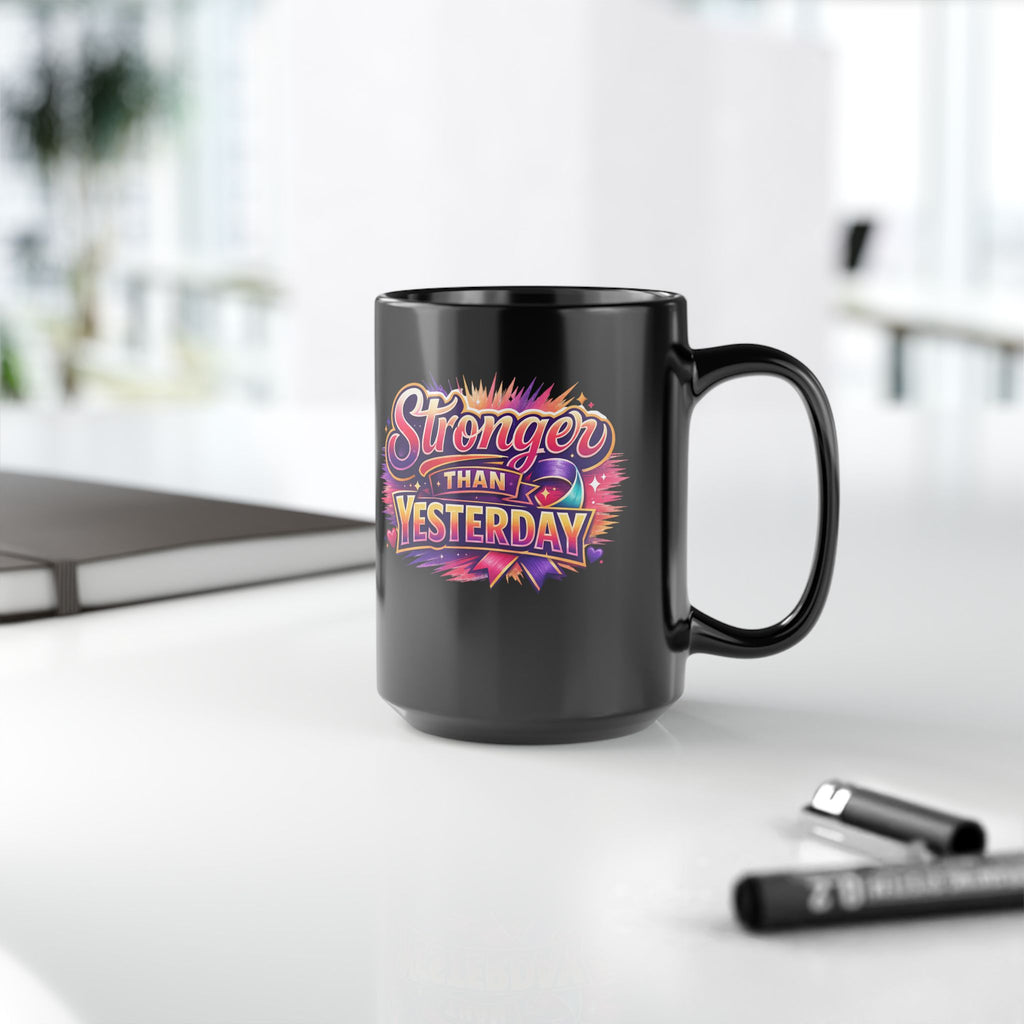 Stronger Than Yesterday Black Coffee Mug (11oz & 15oz)