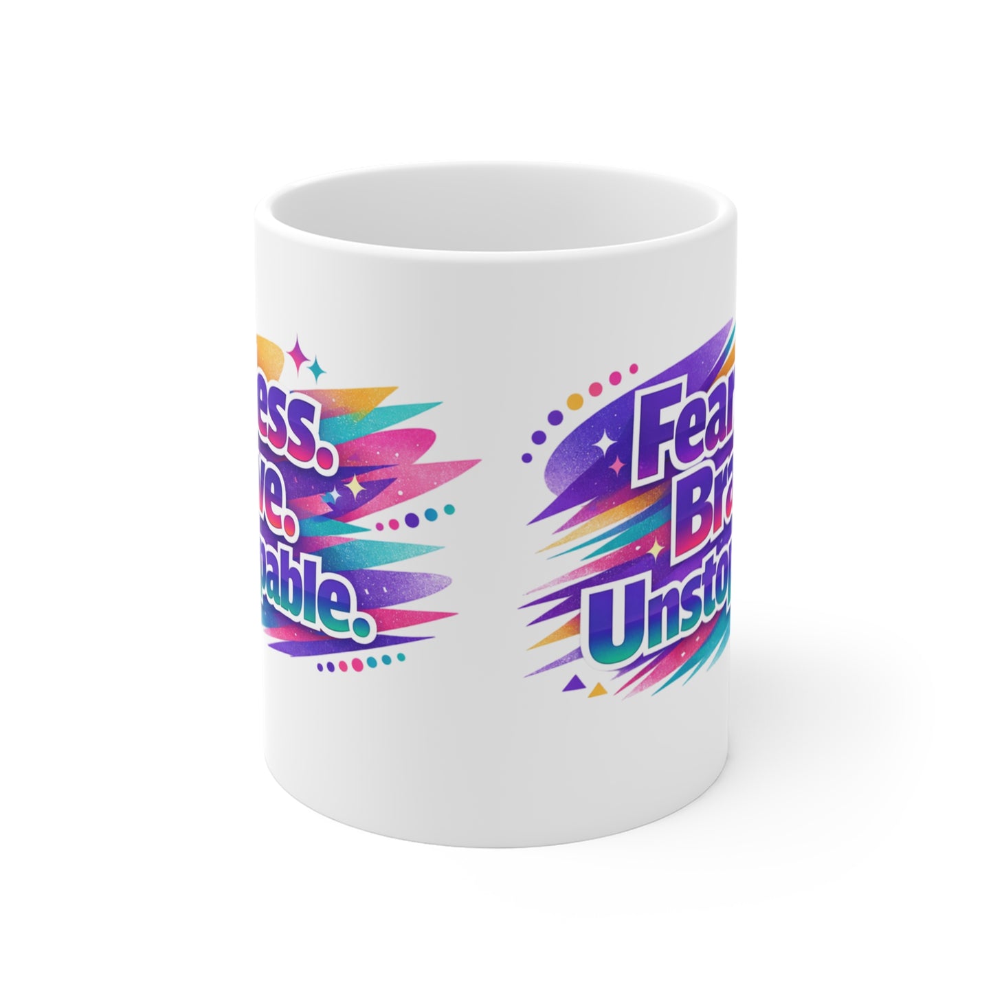 Fearless. Brave. Unstoppable. Mug