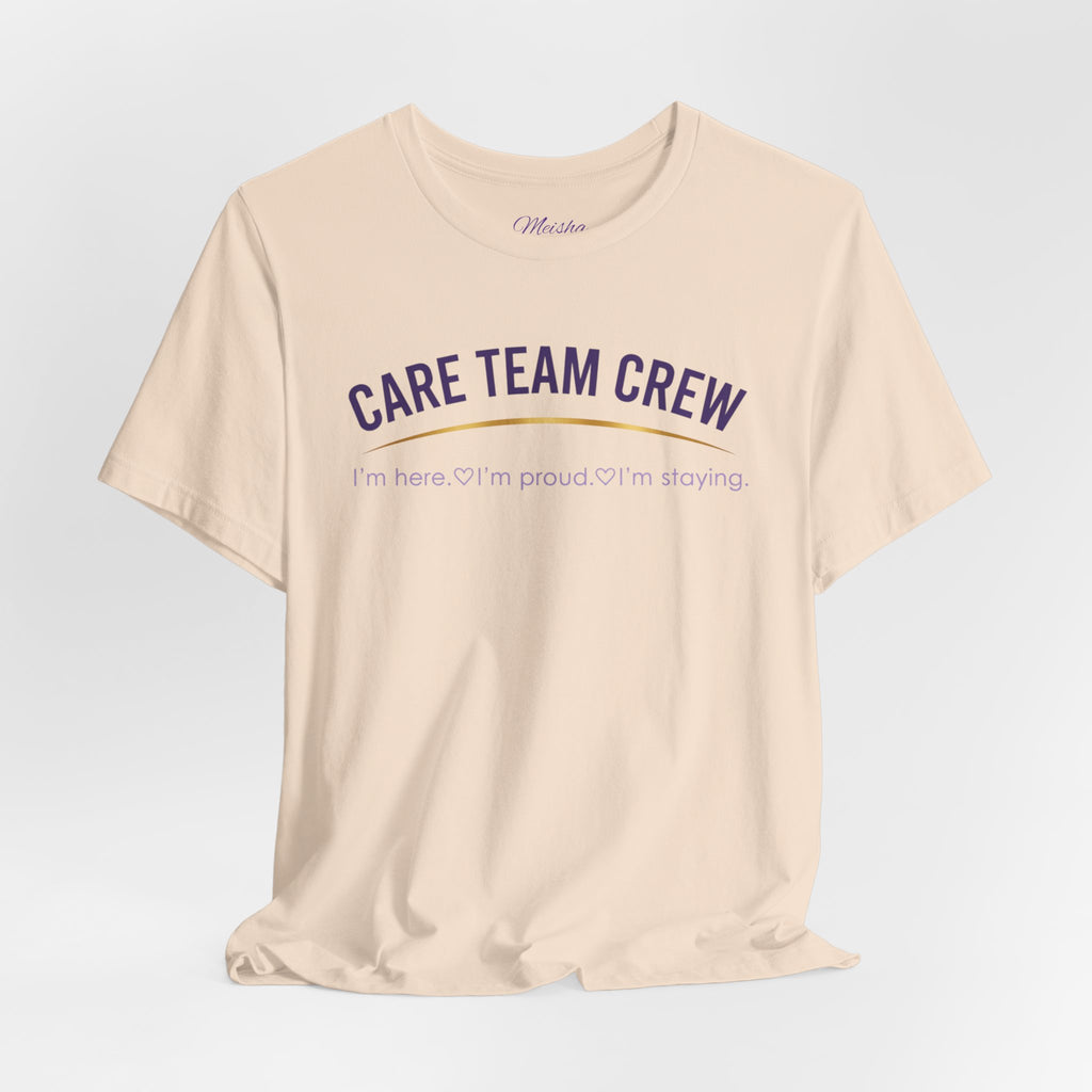 Care Team Crew Unisex Tee (Support Squad Edition)