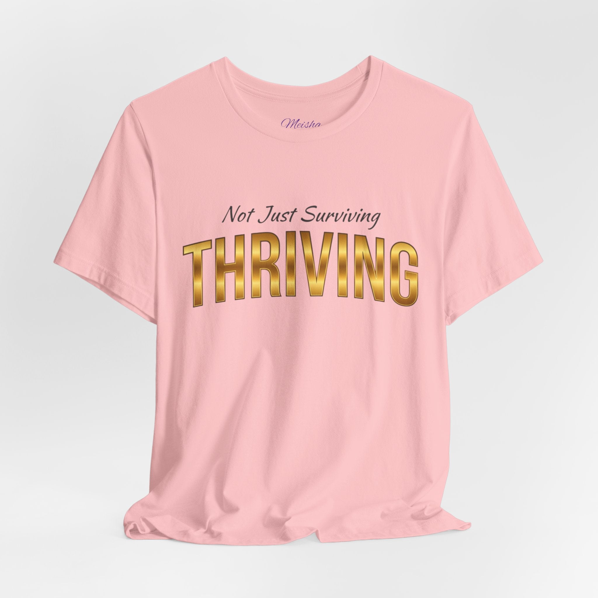 Not Just Surviving — Thriving Inspirational Warrior Tee
