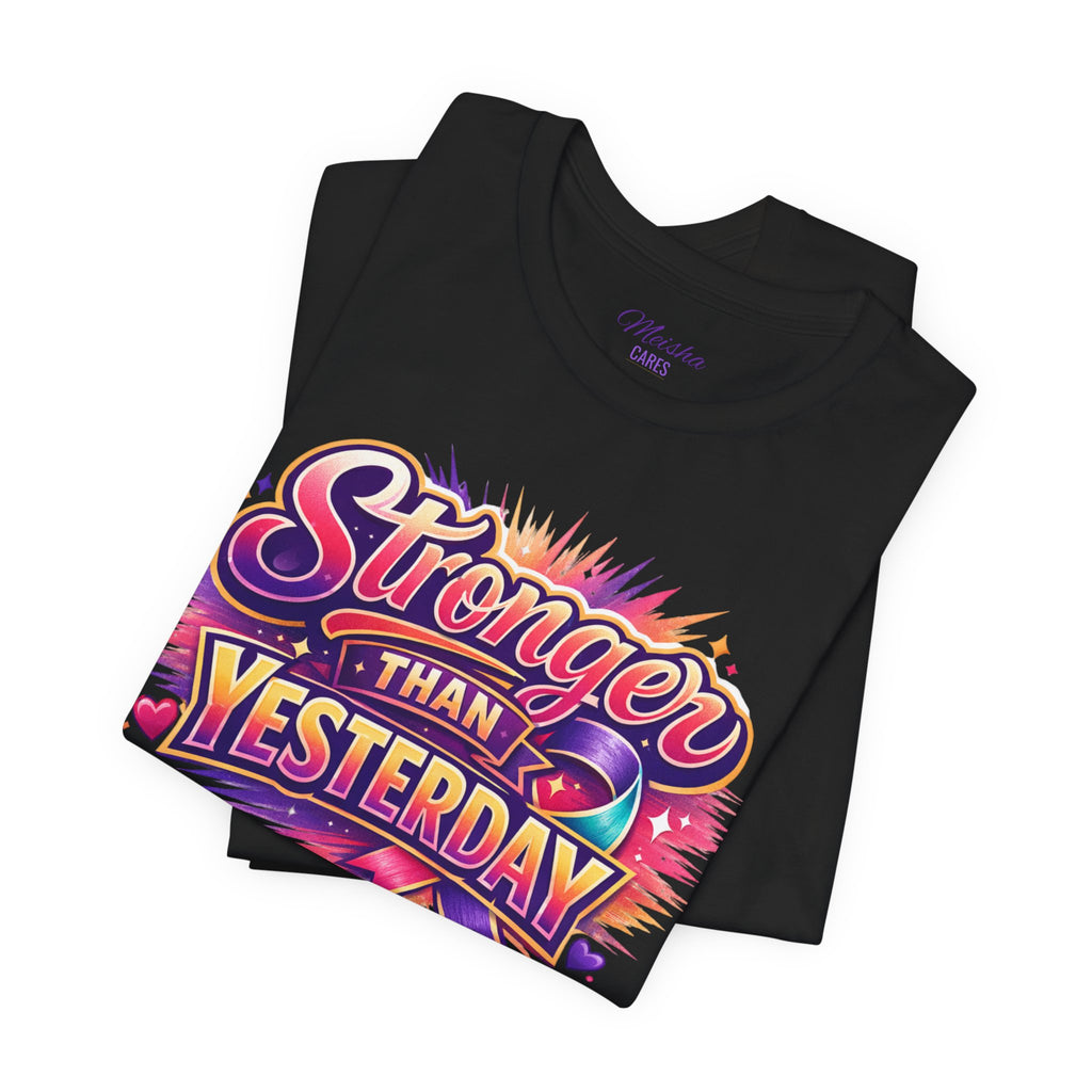 Stronger Than Yesterday Tee