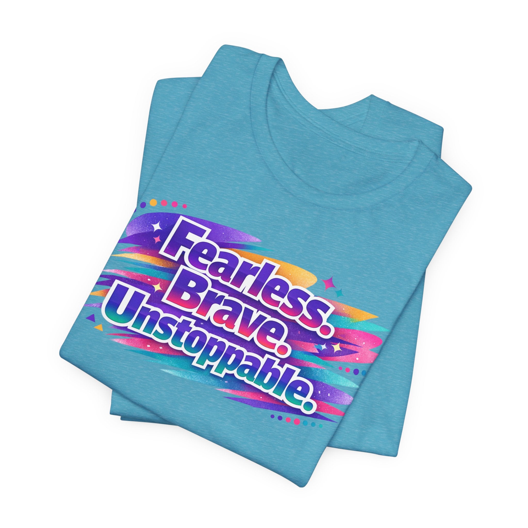 Fearless Brave Unstoppable Tee
