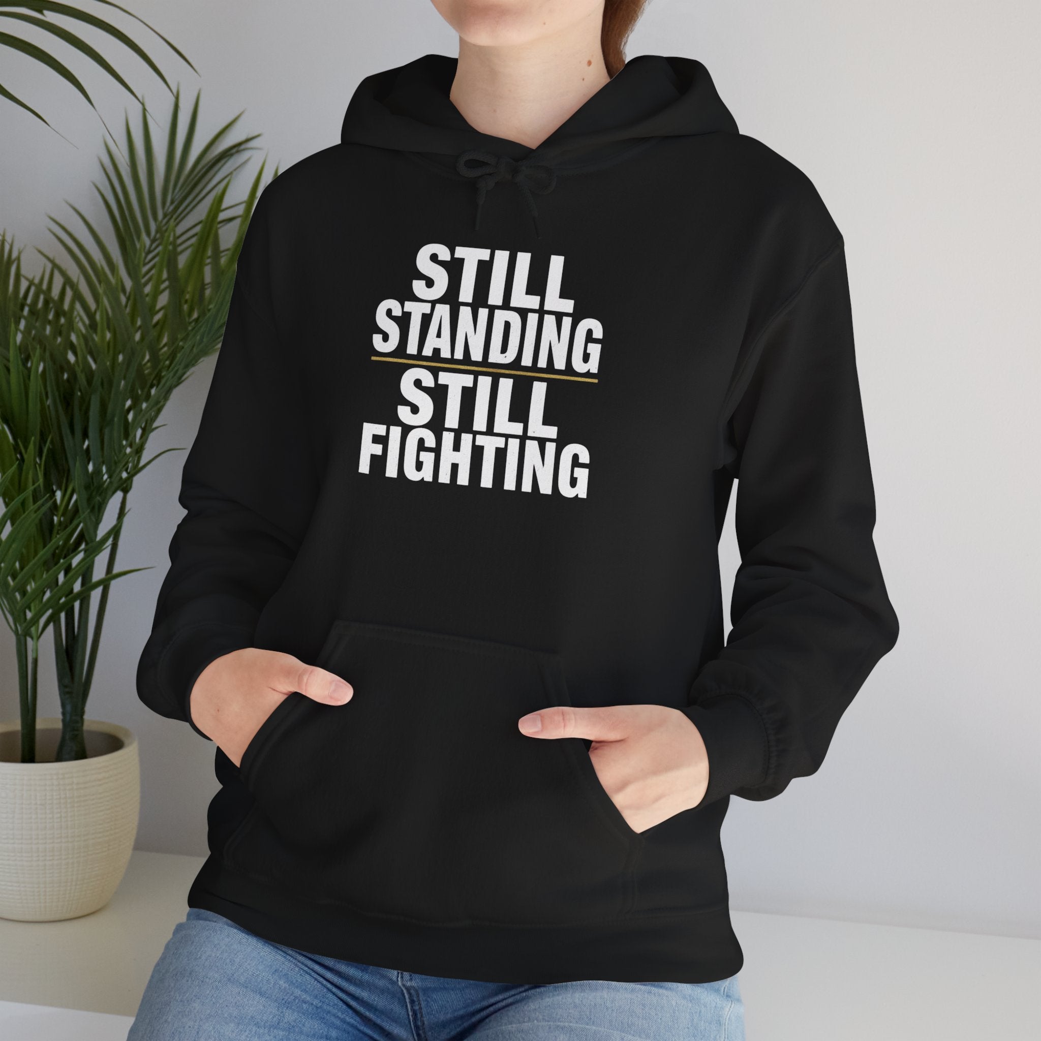 Still Standing. Still Fighting. Warrior Hoodie