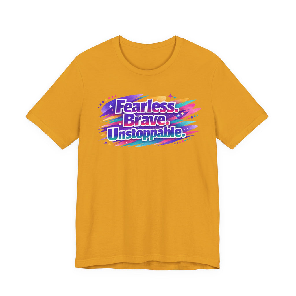 Fearless Brave Unstoppable Tee