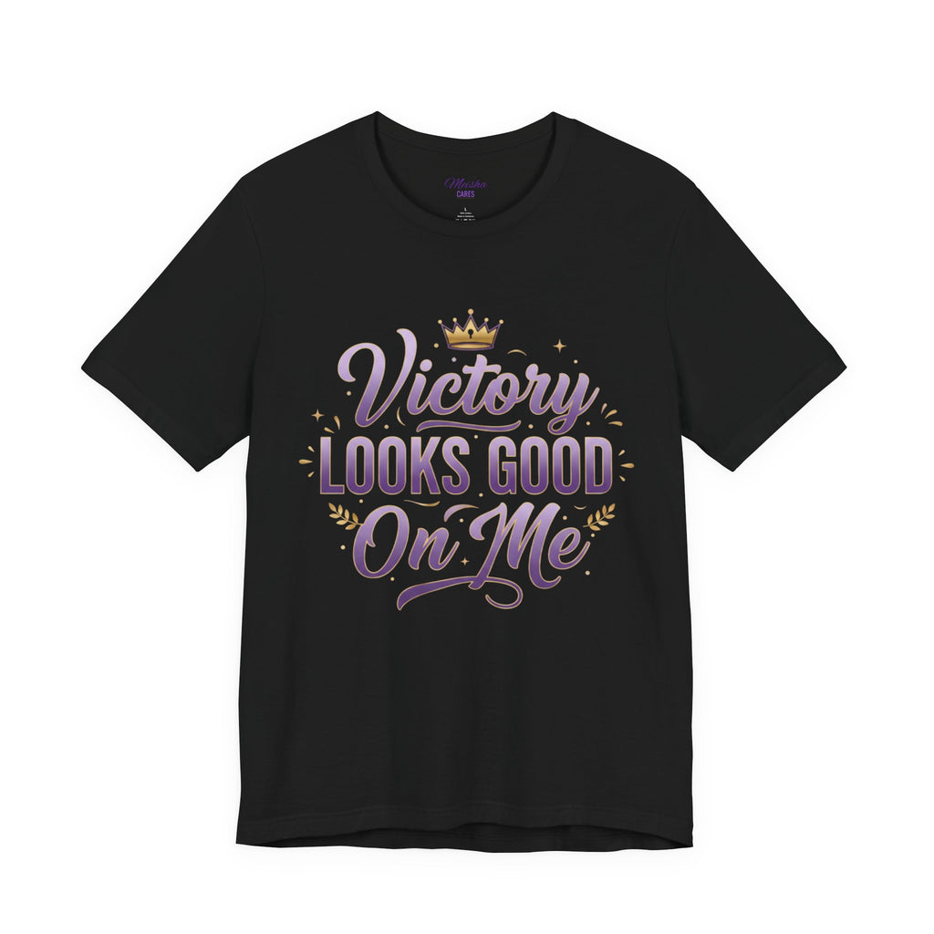 Victory Looks Good On Me Tee - Crown Edition