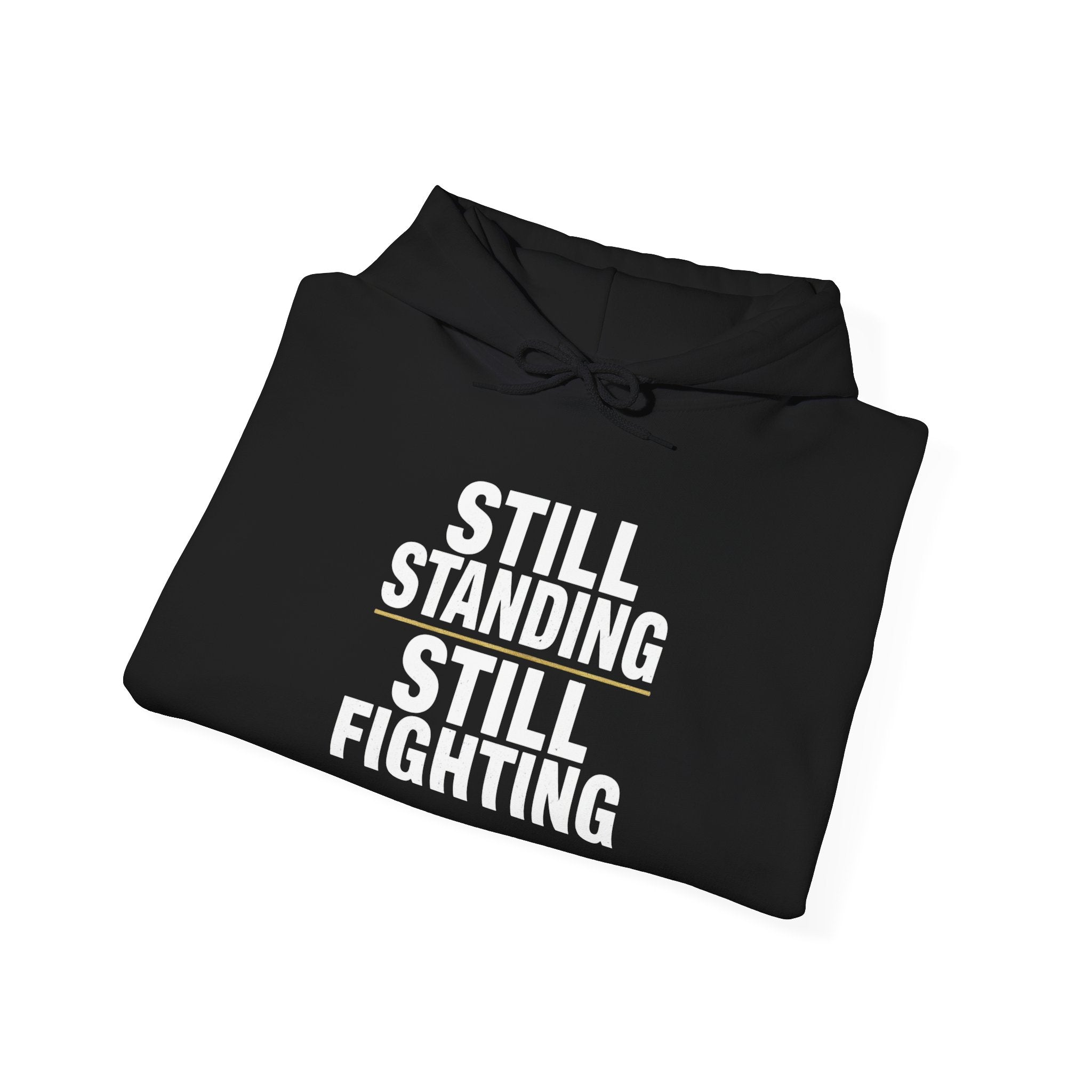 Still Standing. Still Fighting. Warrior Hoodie